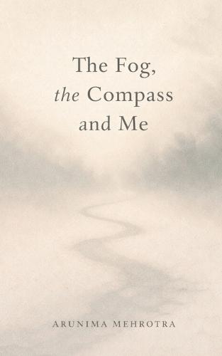 The Fog, the Compass and Me