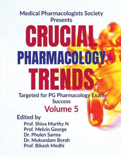 Crucial Pharmacology Trends (Volume 5): Targeted for PG Pharmacology Exam Success