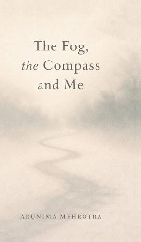 The Fog, the Compass and Me