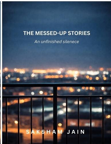 Messed Up Stories: An unfinished silenece