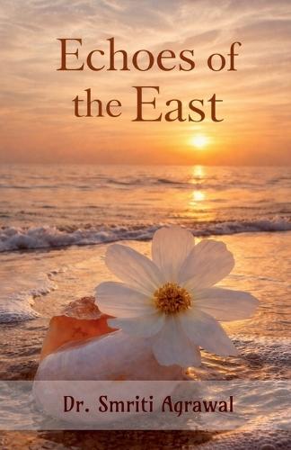 Echoes of the East: Indian Cultural Values, Spirituality and Cross-Cultural Relations in the Literature of Gita Mehta.