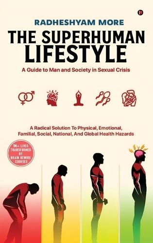 The Superhuman Lifestyle: A Guide to Man and Society in Sexual Crisis