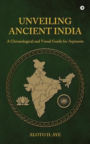 Unveiling Ancient India: A Chronological and Visual Guide for Aspirants