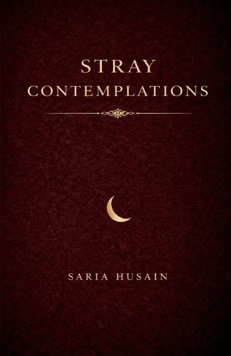 Stray Contemplations: Volume 1