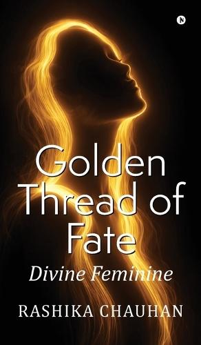 Golden Thread of Fate: Divine Feminine