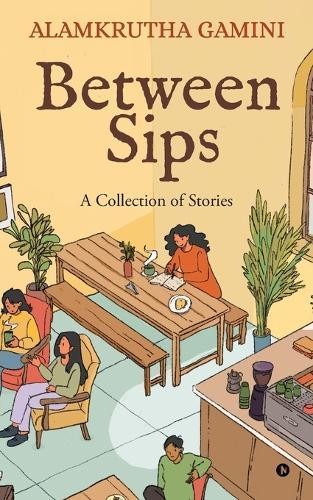 Between Sips: A Collection of Stories