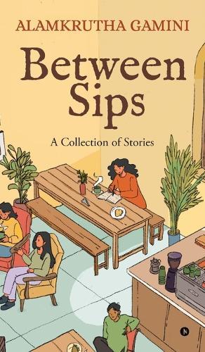 Between Sips: A Collection of Stories