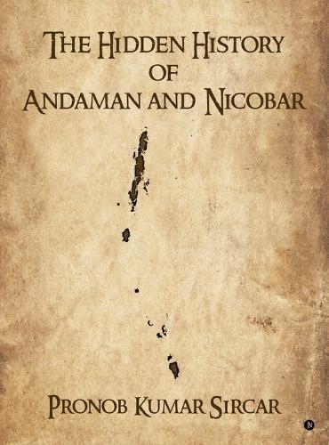 The Hidden History of Andaman and Nicobar