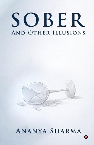 Sober: And Other Illusions