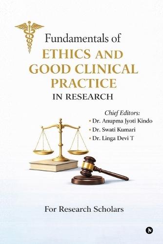 Fundamentals of Ethics and Good clinical Practice in Research