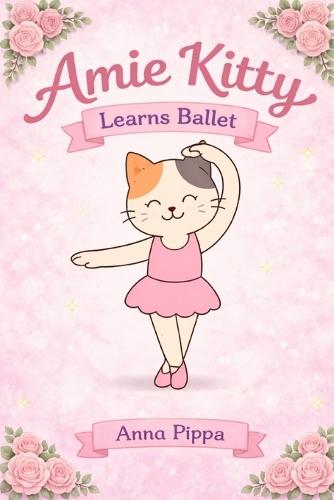 Amie Kitty Learns Ballet