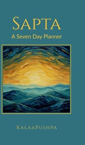 Sapta A Seven Day Planner: From Sankalpa to Siddhi