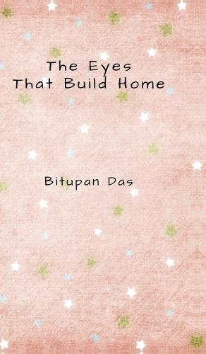 The Eyes That Build Home