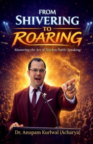 From Shivering to Roaring: Mastering the Art of Fearless Public Speaking