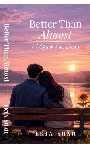 Better Than Almost: A Quiet Love Story
