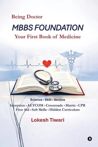 MBBS Foundation: Your First Book of Medicine