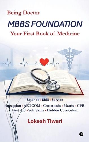 MBBS Foundation: Your First Book of Medicine