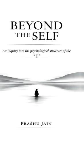 Beyond the Self: An inquiry into the psychological structure of the ""I""