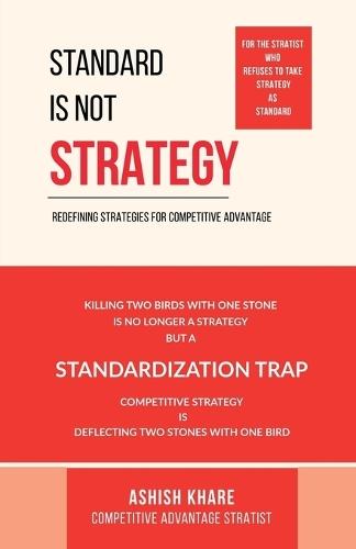 Standard Is Not Strategy: Killing Two Birds with One Stone Is No Longer a Strategy But a Standardization Trap