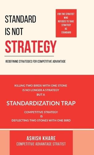 Standard Is Not Strategy: Killing Two Birds with One Stone Is No Longer a Strategy But a Standardization Trap