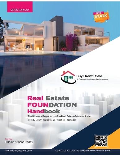 Real Estate Foundation Handbook: The Ultimate Beginner-to-Pro Real Estate Guide for India.