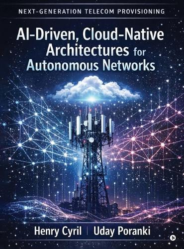 Next-Generation Telecom Provisioning AI-Driven, Cloud-Native Architectures for Autonomous Networks