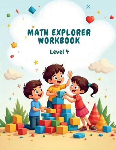 Math Explorer Workbook: Level 4