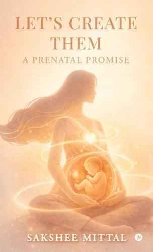 Let's Create Them: A Prenatal Promise