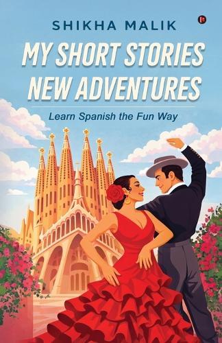 My Short Stories New Adventures: Learn Spanish the Fun Way