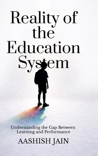 Reality of the Education System: Understanding the Gap Between Learning and Performance