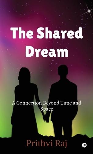 The Shared Dream: A Connection Beyond Time and Space