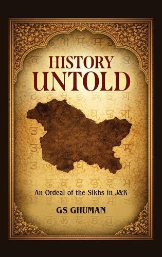 History Untold: An Ordeal of the Sikhs in J and K