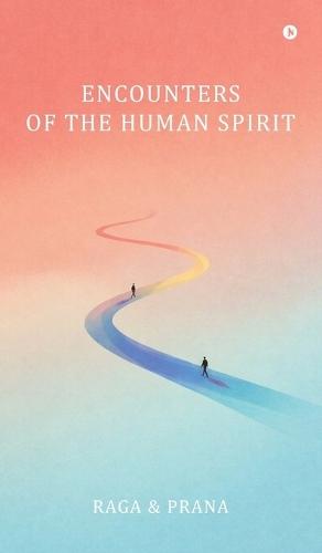 Encounters of the Human Spirit