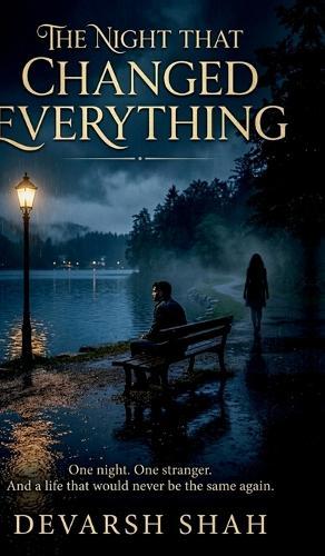 The Night That Changed Everything: One night. One stranger. And a life that would never be the same again.