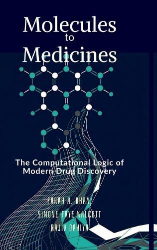 Molecules to Medicines: The Computational Logic of Modern Drug Discovery