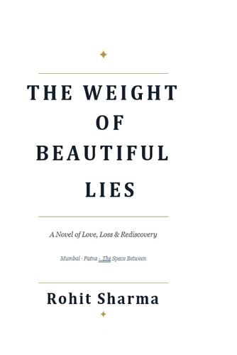 The Weight of Beautiful Lies: A Novel of Love, Loss & Rediscovery