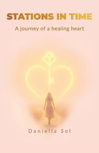 Stations in Time, A journey of a healing heart