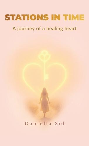 Stations in Time, A journey of a healing heart