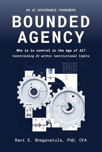 Bounded Agency, Who Is in Control in the Age of AI? Constraining AI within institutional limits