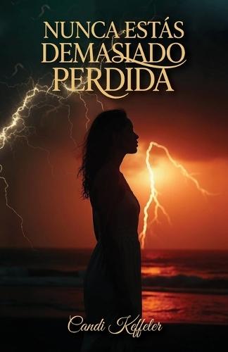 Nunca Estás Demasiado Perdida