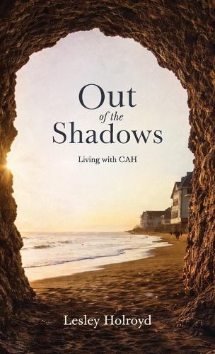 Out of The Shadows, Living with CAH