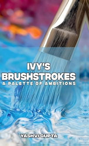 Ivy's Brushstrokes: A Palette of Ambitions