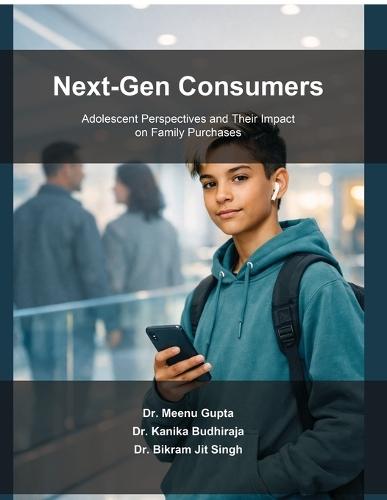Next-Gen Consumers: Adolescent Perspectives and Their Impact on Family Purchases