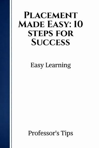 Placement Made Easy: 10 steps for Success