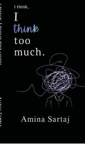 i think, I think too much.