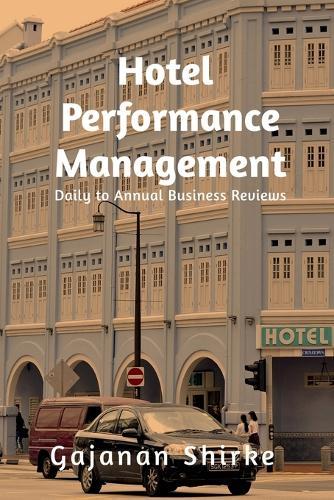 Hotel Performance Management: Daily to Annual Business Reviews