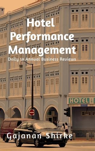 Hotel Performance Management: Daily to Annual Business Reviews