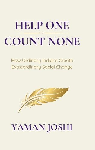 Help One, Count None: How Ordinary Indians Create Extraordinary Social Change