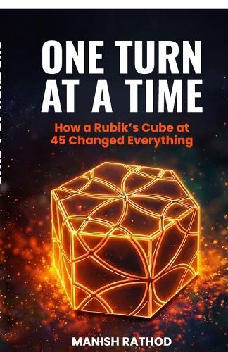 One Turn at a Time: How a Rubik's Cube at 45 changed everything