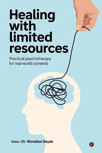 Healing with Limited Resources: Practical Psychotherapy for Real-World Contexts